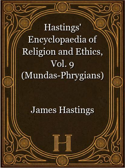 Hastings' Encyclopaedia of Religion and Ethics