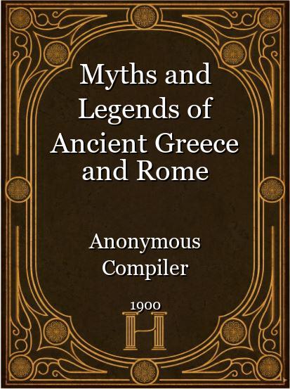 Myths and Legends of Ancient Greece and Rome