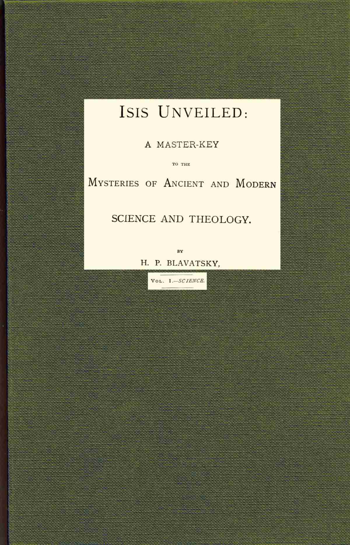 Isis Unveiled Vol. 1