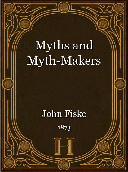 Myths and Myth-Makers
