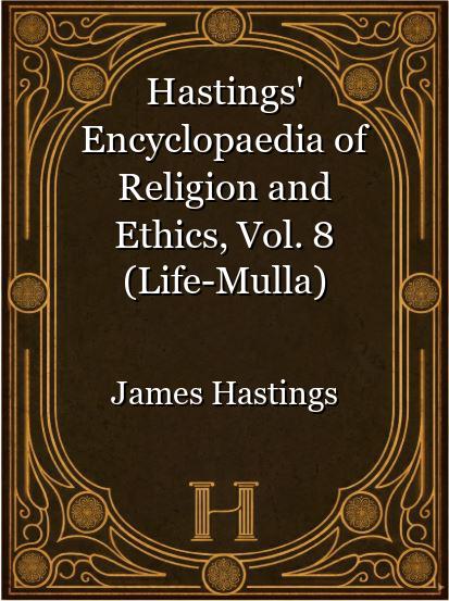 Hastings' Encyclopaedia of Religion and Ethics